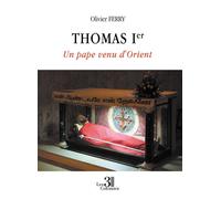 Thomas Ier Un pape venu d'Orient - Olivier Ferry - Trois Colonnes - broché - Roman
