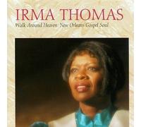 Thomas, Irma - Walk Around Heaven-New Orlean