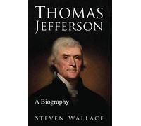 Thomas Jefferson: A Biography