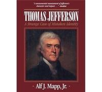 Thomas Jefferson A Strange Case of Mistaken Identity - Alf J. Mapp - Globe Pequot Publishing Group Inc - Livre en Anglais - Paperback Alf J. MappAlf J. Mapp (Auteur)