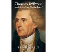 Thomas Jefferson and American Nationhood - Steele Brian University of Alabama Birmingham - Cambridge University Press - Livre en Anglais - Paperback Steele Brian University of Alabama BirminghamSteele