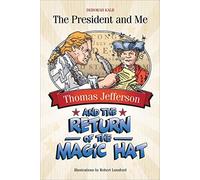 Thomas Jefferson And The Return Of The Magic Hat