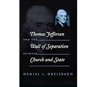 Thomas Jefferson And The Wall Of Separation Between Church And State