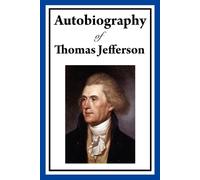 Thomas Jefferson Autobiography of Thomas Jefferson (Poche)