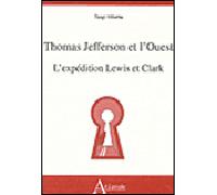 Thomas Jefferson et l'ouest - L'expédition Lewis et Clark - VILLERBU - Atlande Eds - broché - Scolaire / Universitaire