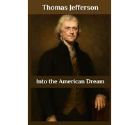 Thomas Jefferson: Into the American Dream