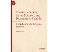 Thomas Jefferson, James Madison, And Dissenters In Virginia