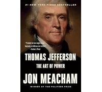 Thomas Jefferson: The Art of Power