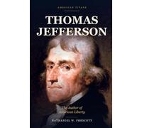Thomas Jefferson: The Author of American Liberty