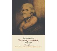The Autobiography Of Thomas Jefferson, 1743-1790 Paul Leicester Ford, Thomas Jefferson (Auteur)