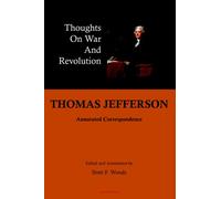 Thomas Jefferson: Thoughts on War and Revolution