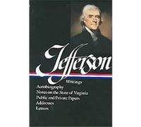 Thomas Jefferson Writings Autobiography a Summary View of the Rights of British Columbia Notes on the State of Virginia Public Papers Addresses Messa, The Library of America Series Thomas Jefferson (A