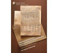 Thomas Jefferson's Declaration of Independence: A Document, Timely & Timeless: A Historical & Philosophical Appraisal