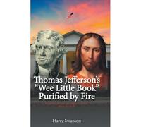 Thomas Jefferson's "We Little Book" Purified By Fire