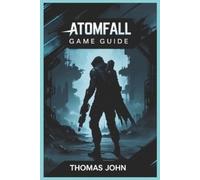 Thomas John Atomfall Game Guide (Poche)