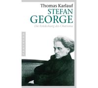 Thomas Karlauf Stefan George: Die Entdeckung des Charisma (Poche)