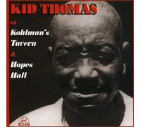 Kid Thomas - at Kohlman'S Tavern and Hopes Hall