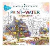 Thomas Kinkade Paint with Water by Editors of Thunder Bay Press Editors of Thunder Bay Press (Auteur)