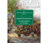 Thomas Kinkade Studios Inspired Destinations: A Coloring Book For Travelers
