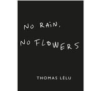 No Rain, No Flowers: The iconic viral biro notes from Thomas Lélu