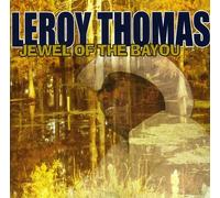 Thomas, Leroy - Jewel of The Bayou