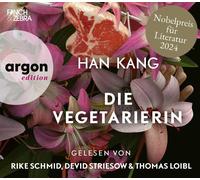 Thomas Loibl Die Vegetarierin: Roman Nobelpreis für Literatur 2024. (CD)
