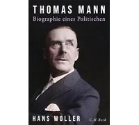 Thomas Mann: Biographie eines Politischen