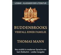 Thomas Mann - Buddenbrooks: Verfall einer Familie: LesBar - weil Klassiker nicht kompliziert sein müssen