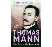 Thomas Mann: Das Leben als Kunstwerk. Eine Biographie. Sonderausgabe