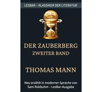 Thomas Mann - Der Zauberberg - Zweiter Band: LesBar - weil Klassiker nicht kompliziert sein müssen