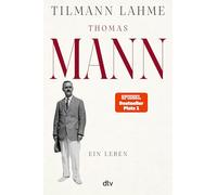 Thomas Mann: Ein Leben | 'Lest dieses Buch!' Daniel Kehlmann