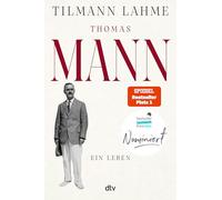 Thomas Mann: Ein Leben — Nomination Deutscher Sachbuchpreis 2026 — «Lisez ce livre!» Daniel Kehlmann