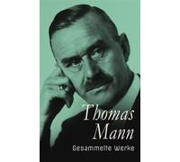 Thomas Mann - Gesammelte Werke Der Zauberberg, Buddenbrooks, Doktor Faustus, Königliche Hoheit, Joseph und seine Brüder, Der Tod in Venedig, Tristan, Das Wunderkind... - Thomas Mann - e-artnow - ebook