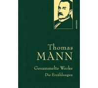 Thomas Mann, Gesammelte Werke: Die Erzählungen Mit Der Tod in Venedig, Mario und der Zauberer. In feingeprägter Leinenstruktur auf Naturpapier mit Goldprägung - Thomas Mann - Anaconda Verlag - ebook (