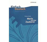 Thomas Mann: Mario und der Zauberer. EinFach Deutsch Unterrichtsmodelle: Gymnasiale Oberstufe