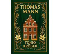 Thomas Mann: Tonio Kröger. Vollständige Neuausgabe