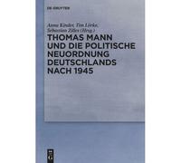 Thomas Mann Und Die Politische Neuordnung Deutschlands Nach 1945