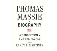 THOMAS MASSIE BIOGRAPHY: A Congressman for the People
