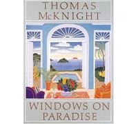 Thomas McKnight: Windows on Paradise