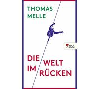 Thomas Melle Die Welt im Rücken (Poche)