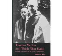 Thomas Merton and Thich Nhat Hanh Robert King (Auteur)