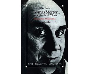Thomas Merton : Un trappiste face à l'Orient