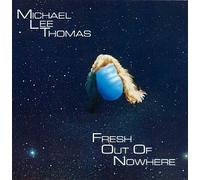 Thomas, Michael Lee - Fresh Out of Nowhere