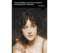 Thomas Middleton And Thomas Dekker's The Roaring Girl