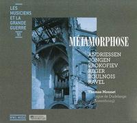 Thomas Monnet - Les Musiciens et la Grande Guerre Vol.6 : Métamorphose