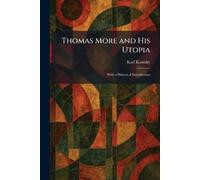 Thomas More and His Utopia: With a Historical Introduction