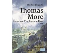 Thomas More : Le secret d'un homme libre