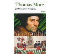 Thomas More - MARIE-CLAIRE PHELIPPEAU - Gallimard - Poche - Biographie