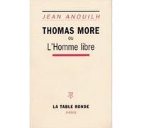 Thomas More ou L'homme libre Jean Anouilh (Auteur)
