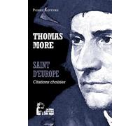 Thomas More - Saint d'Europe - L5063 - Pierre Lefèvre - Rassemblement A Son Image - broché - Essai